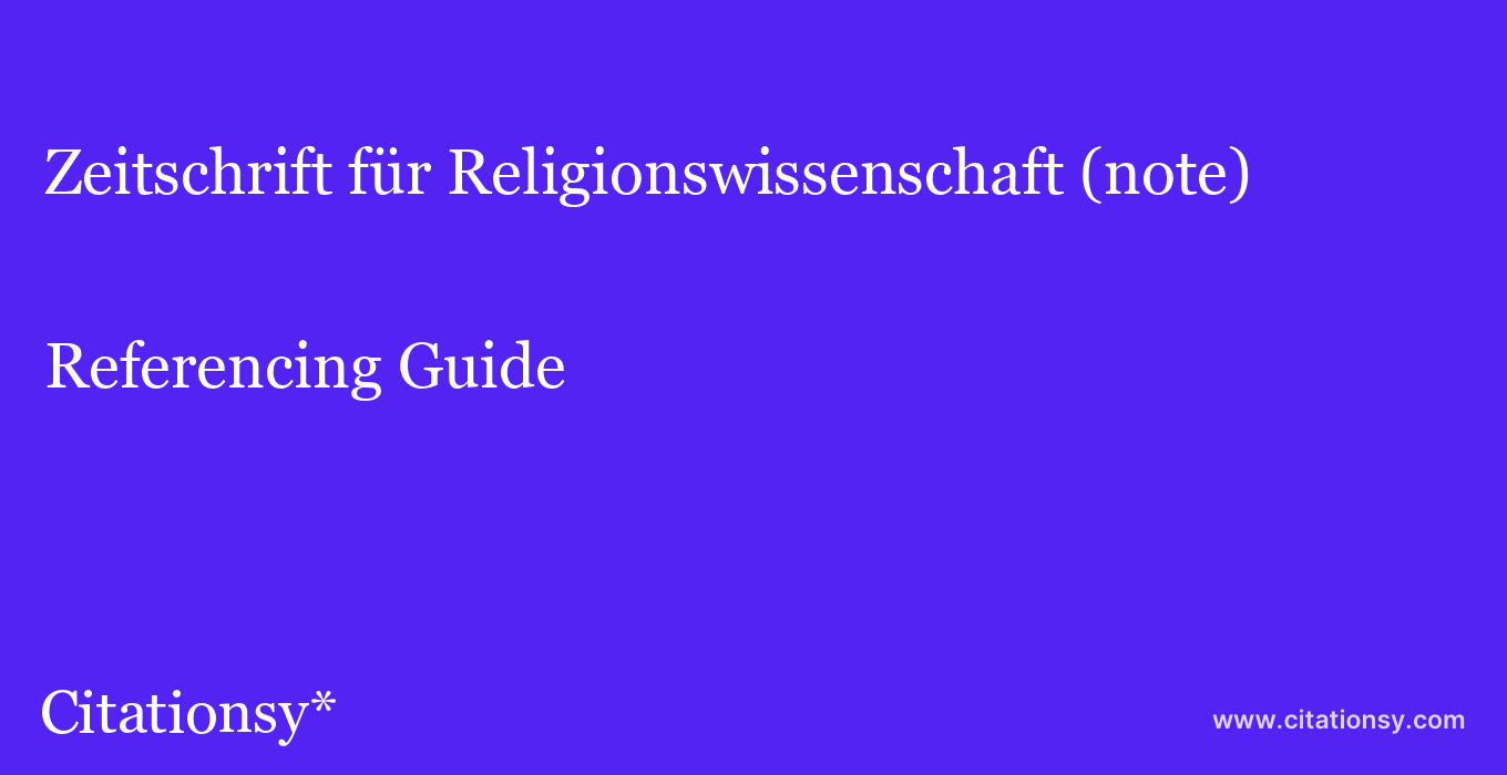 cite Zeitschrift für Religionswissenschaft (note)  — Referencing Guide